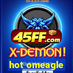 hot omeagle